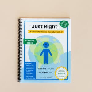 Just Right! A Sensory Modulation Curriculum for K-5® - Printed Book