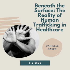 Beneath the Surface: The Reality of Human Trafficking in Healthcare
