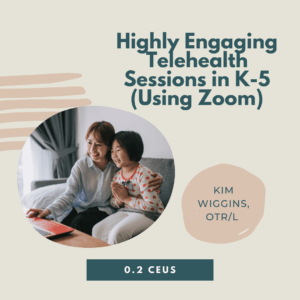 Highly Engaging Telehealth Sessions in K-5 (Using Zoom)
