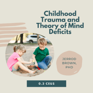 Childhood Trauma and Theory of Mind Deficits