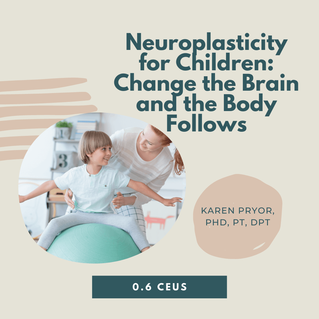 Neuroplasticity for Children course cover with child on exercise ball and adult guidance, authored by Karen Pryor.
