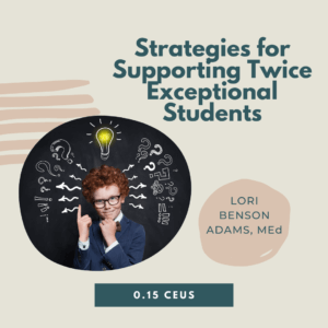 Strategies for Supporting Twice Exceptional Students
