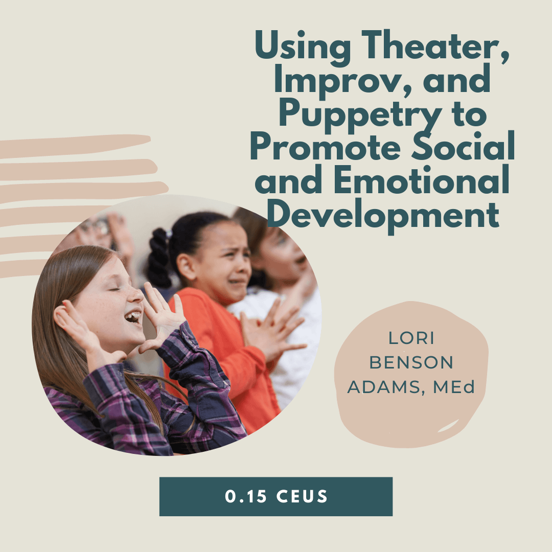 Children engaging in theater activities, promoting social and emotional development. Includes Lori Benson Adams, MEd.