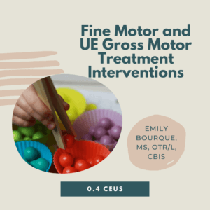 Hand using chopsticks to pick up colored balls with text: "Fine Motor and UE Gross Motor Treatment Interventions.
