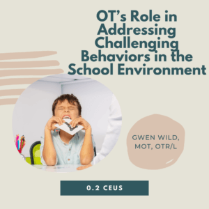 Cover image featuring a child in a classroom, text reads "OT's Role in Addressing Challenging Behaviors in the School Environment.