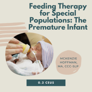 Infant receiving feeding therapy; text reads "Feeding Therapy for Special Populations: The Premature Infant.