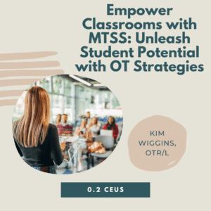 A woman presents to a classroom; text promotes using OT strategies in MTSS to enhance student potential.