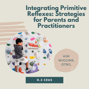 Text: "Integrating Primitive Reflexes: Strategies for Parents and Practitioners. Young boy climbing a colorful wall.
