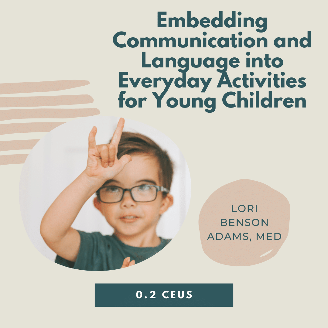 Young child with glasses gesturing, next to text about embedding communication for young children by Lori Benson Adams.