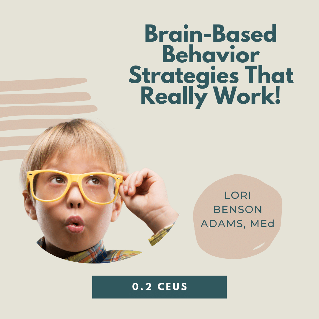 Child with yellow glasses looks thoughtful; text about brain-based behavior strategies by Lori Benson Adams, MEd.