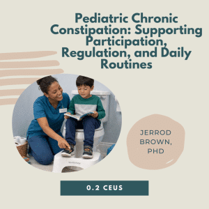 Nurse helps child on toilet; text: "Pediatric Chronic Constipation" with CEU info, author Jerrod Brown, PhD.